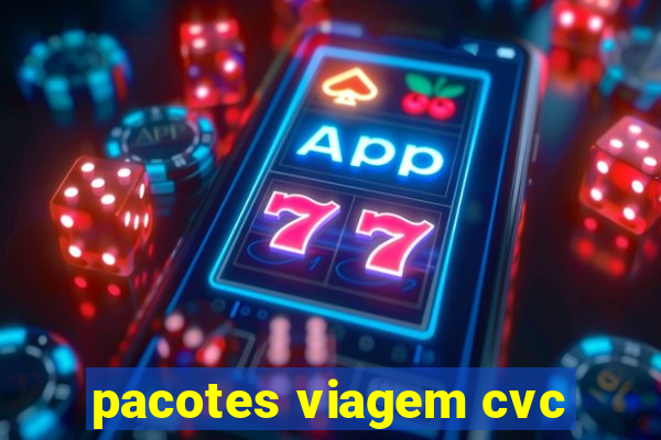 pacotes viagem cvc